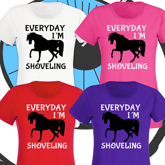 Everyday Im Shoveling T-Shirts